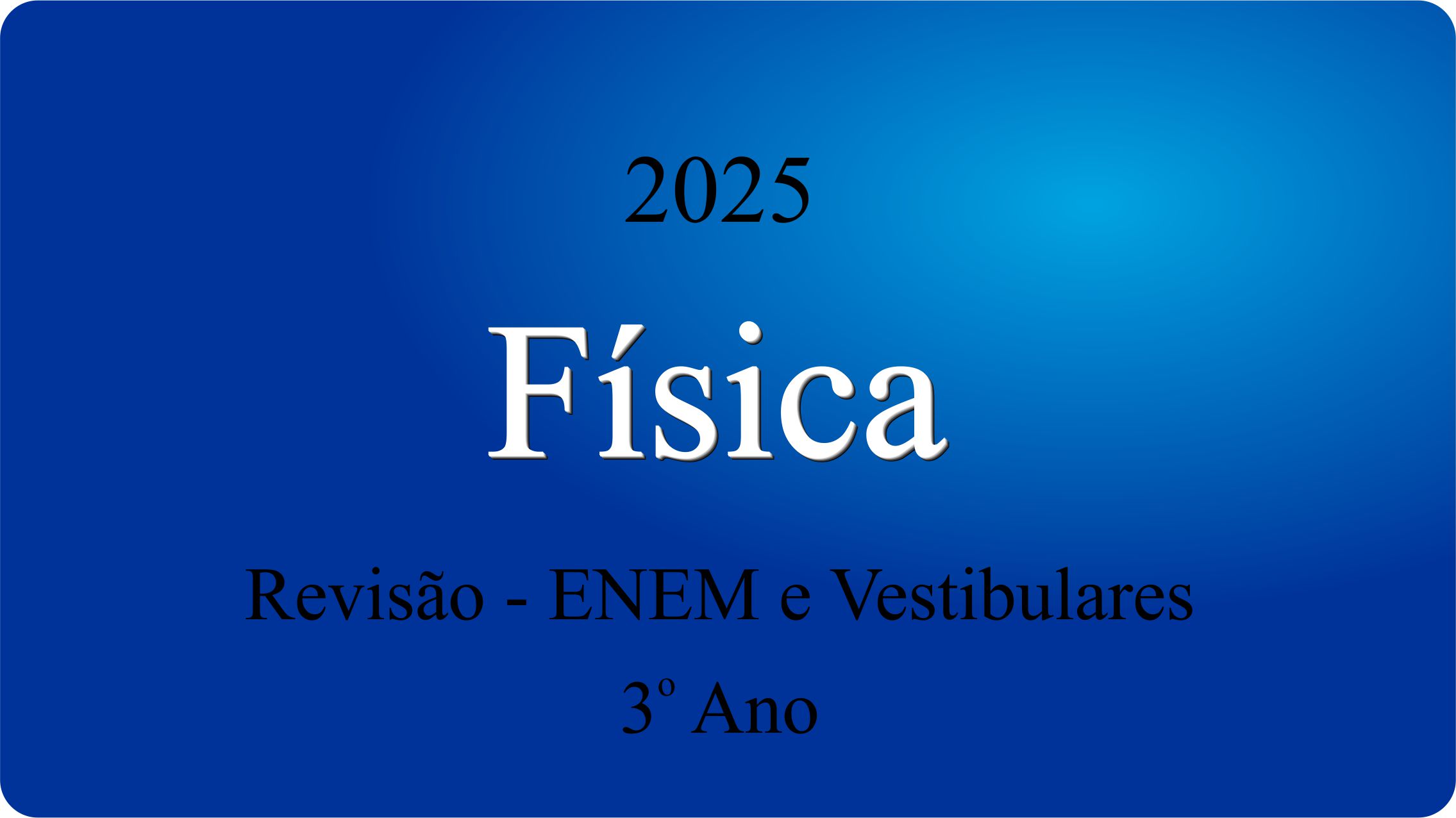 Revisão de Física - 3os Anos
