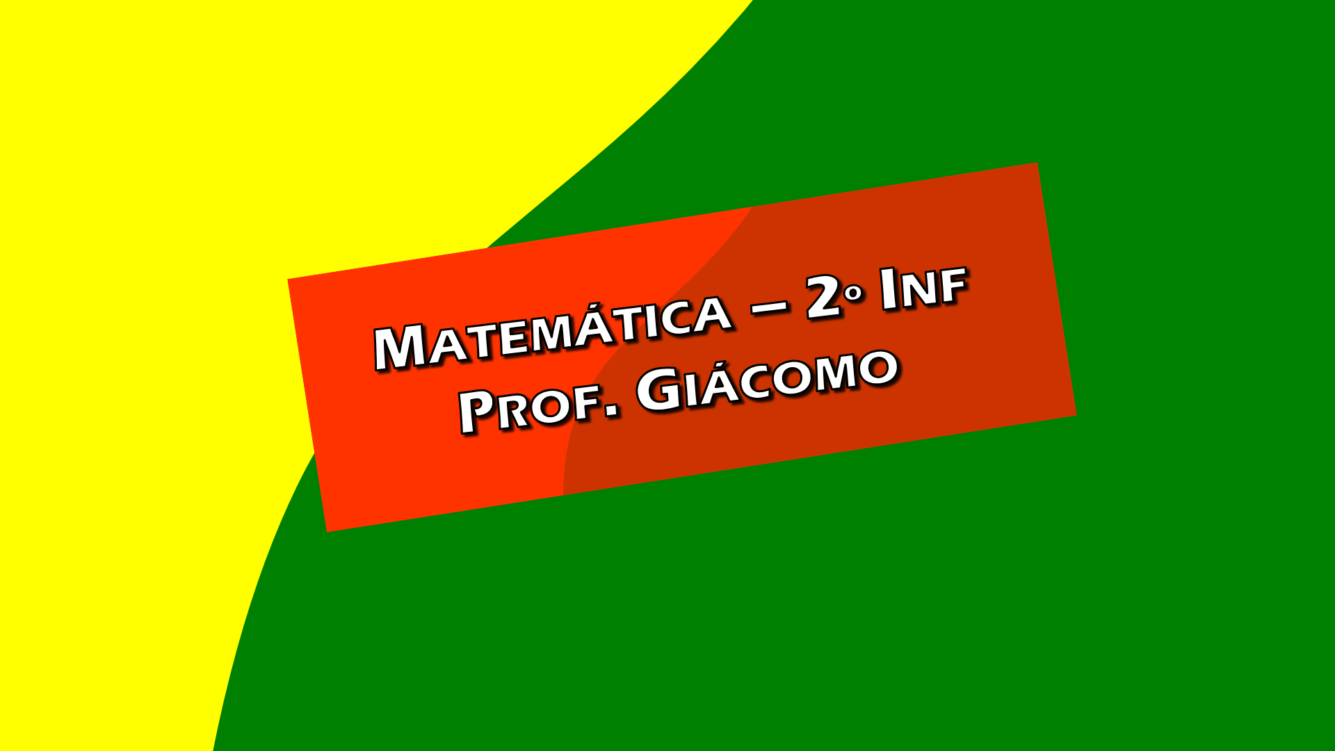 Matemática - 2o INFORMÁTICA - Prof. Giácomo