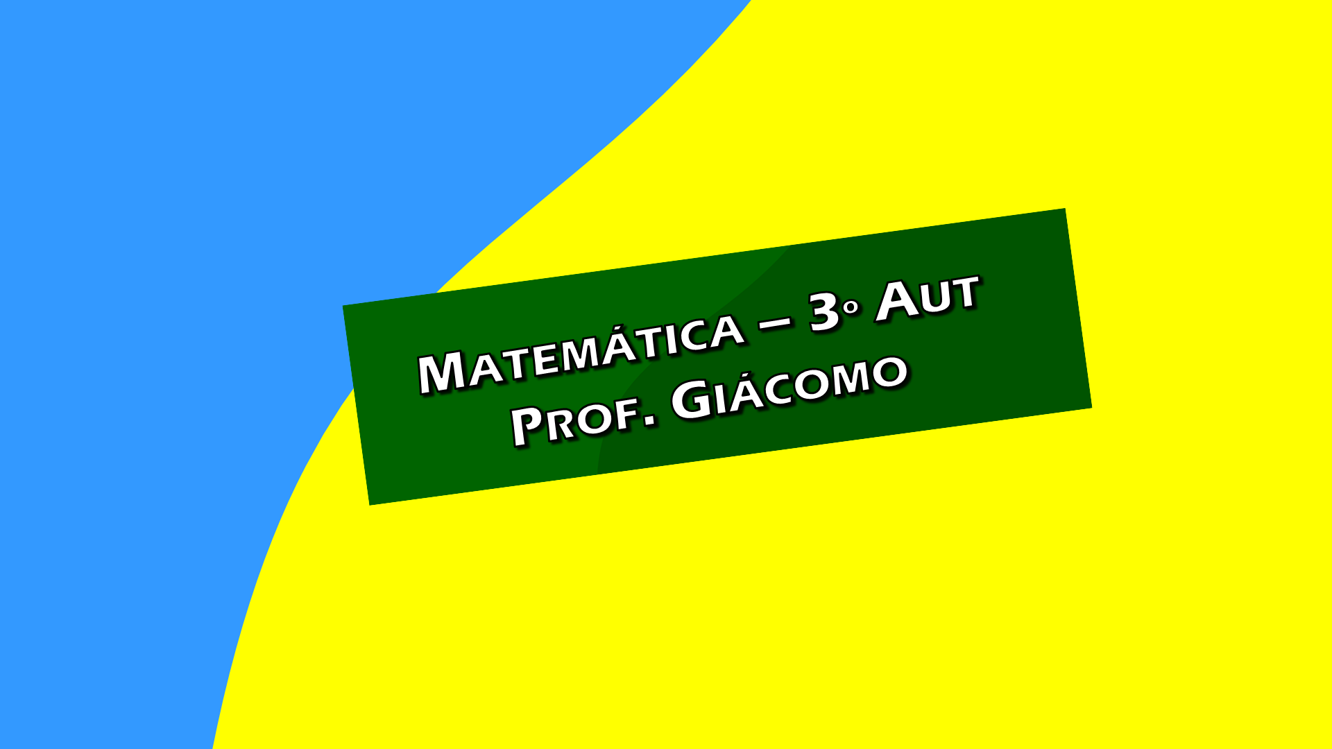 Matemática - 3o AUTOMAÇÃO - 2021 - Prof. Giácomo 