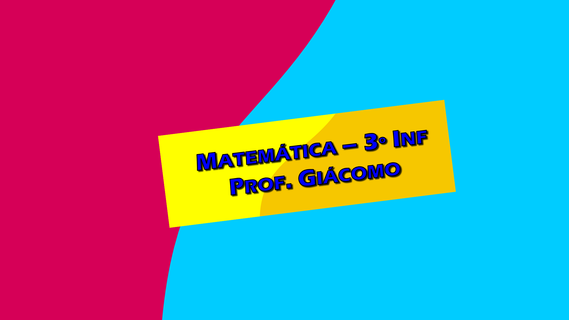 Matemática - 3º INFORMÁTICA - 2021 – Prof. Giácomo
