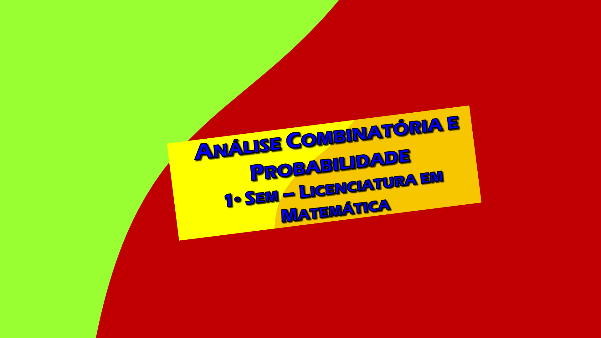 Análise Combinatória e Probabilidade – Lic. Matemática – 1º Sem  – Prof. Giácomo