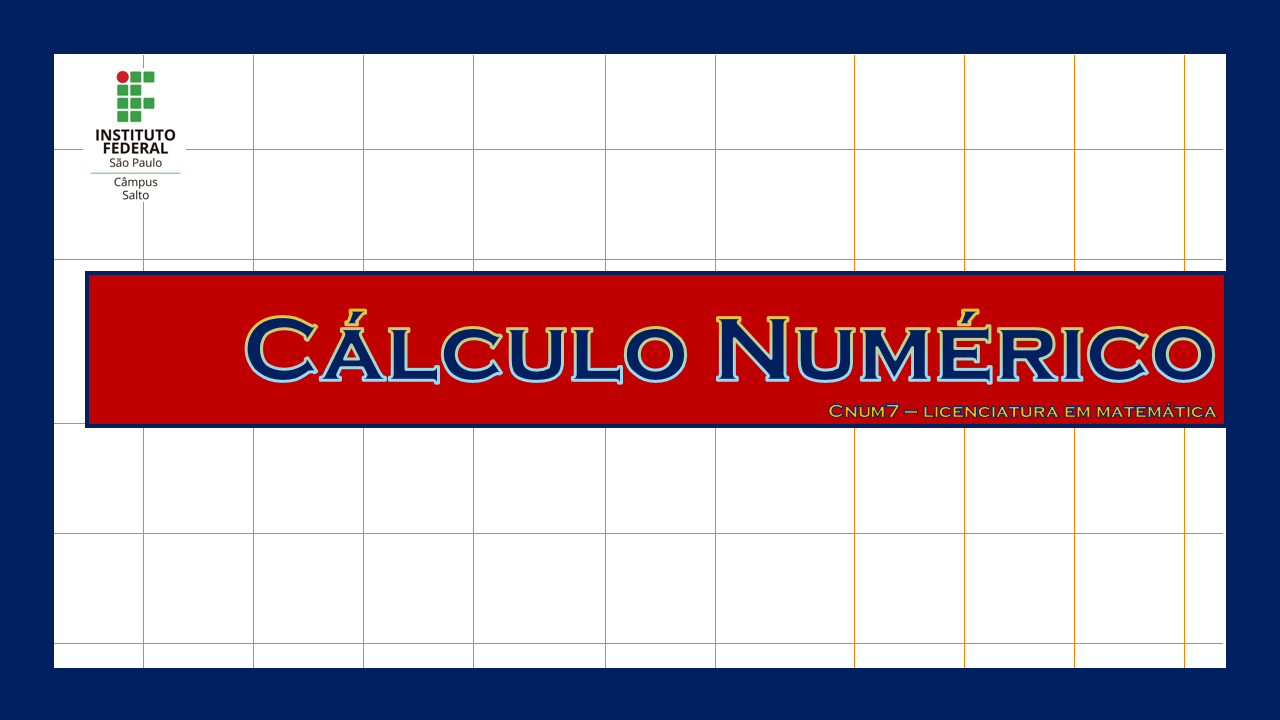 Cálculo Numérico (CNUM7) - 1º Semestre de 2022
