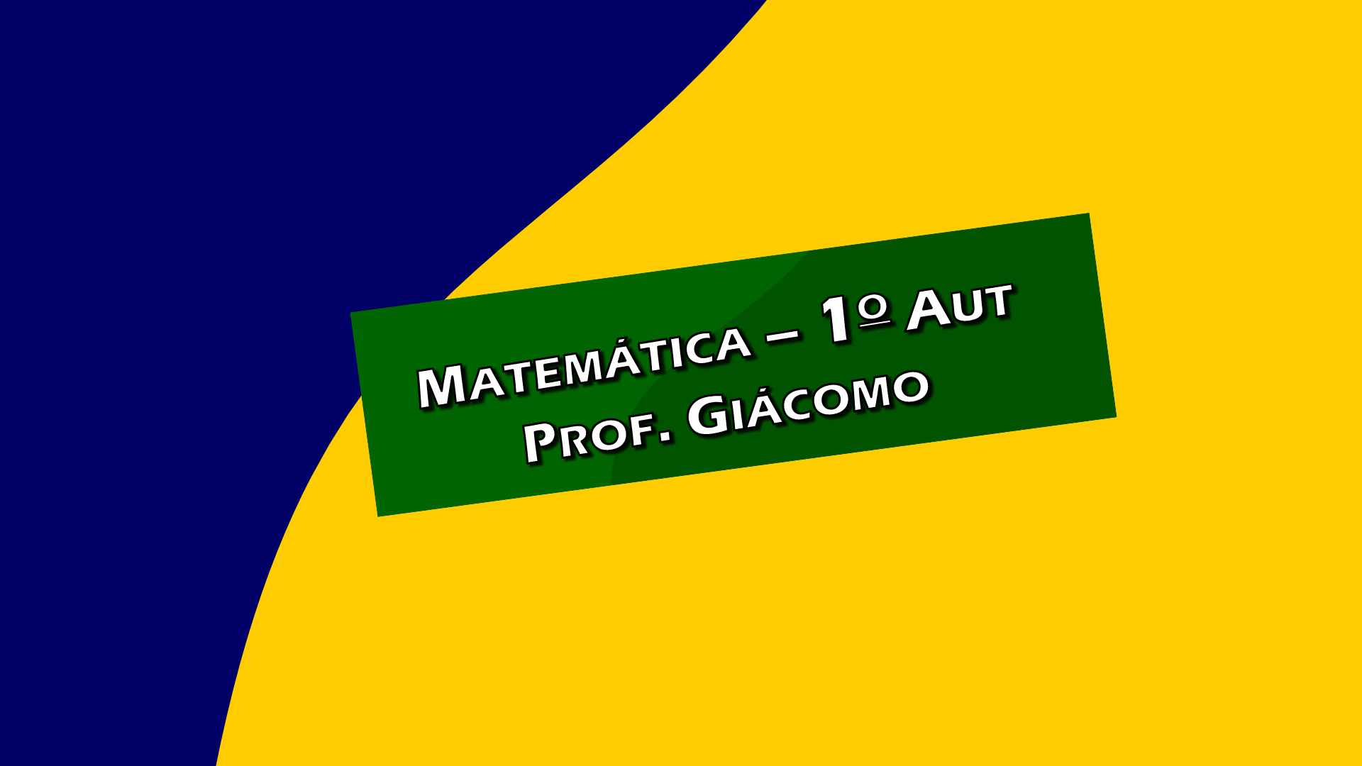 Matemática - 1o Ano - Automação - Prof. Giácomo - 2022