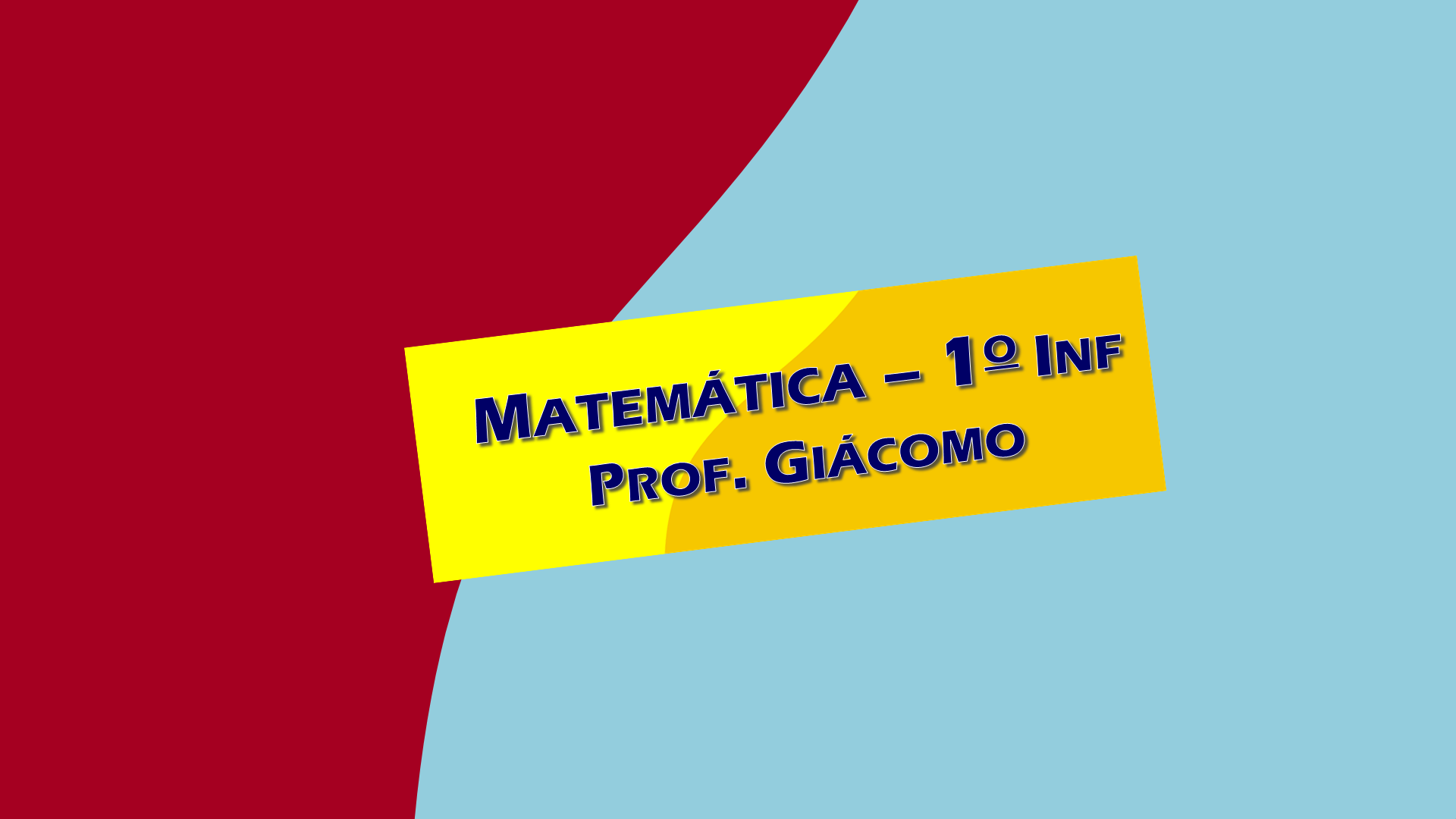 Matemática - 1o Ano - Informática - Prof. Giácomo - 2022