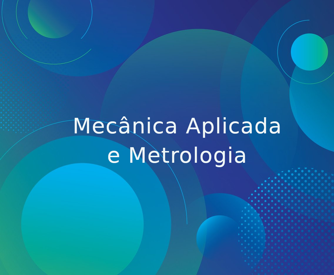 MECÂNICA APLICADA E METROLOGIA 2022/B